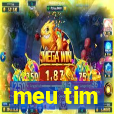 meu tim